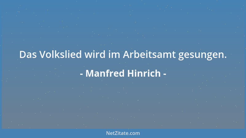 Manfred Hinrich - Das Volkslied wird im Arbeitsamt gesungen....