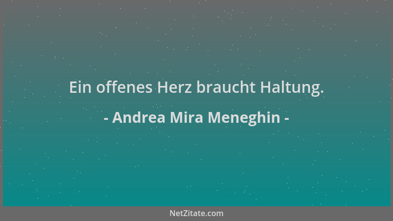 Andrea Mira Meneghin - Ein offenes Herz braucht Haltung....