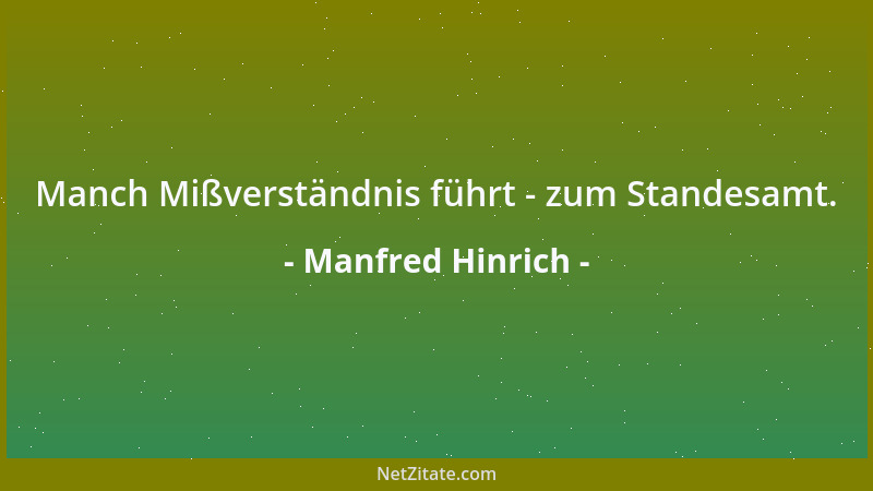 Manfred Hinrich - Manch Mißverständnis führt - zum Standesamt....