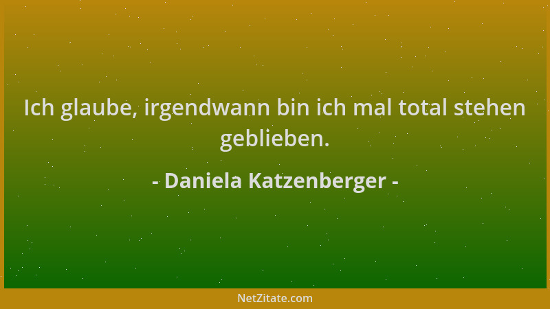 Daniela Katzenberger - Ich glaube, irgendwann bin ich mal total stehen geblieben....