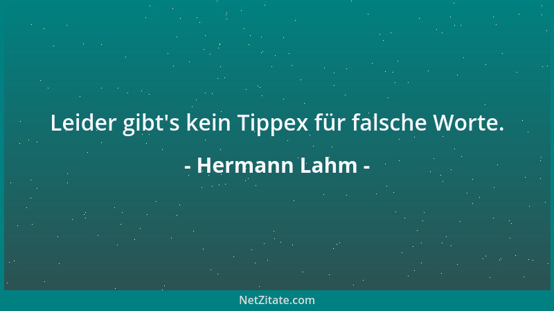 Hermann Lahm - Leider gibt 's kein Tippex für falsche Worte....