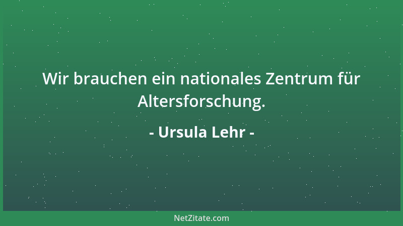 Ursula Lehr - Die Mängel bei den medizinischen Standards in Heimen müssen uns wachrütteln....