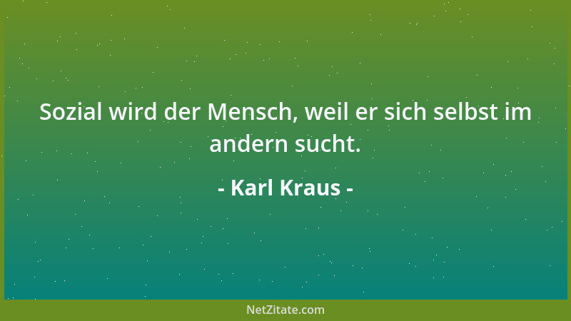 Karl Kraus - Ich habe viele Jahre damit verbracht, den Journalismus und die intellektuelle Korruption, die von ihm ausgeht,...