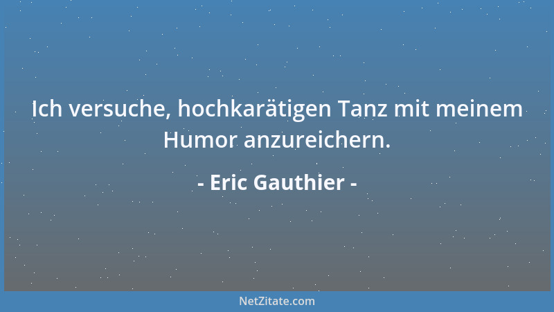Eric Gauthier - Stuttgart ist unverstellt, ganz anders als beispielsweise München. München ist eine tolle Stadt, aber du be...