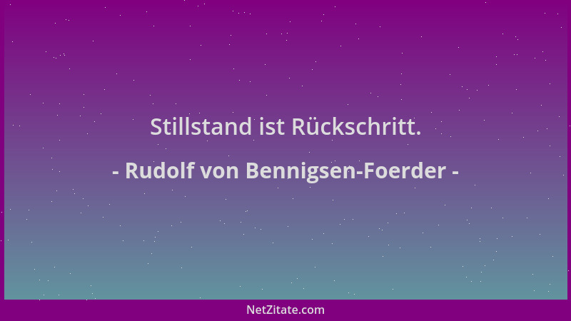 Rudolf von Bennigsen-Foerder - Stillstand ist Rückschritt....