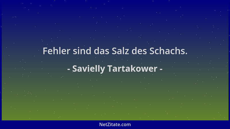 Savielly Tartakower - Fehler sind das Salz des Schachs....