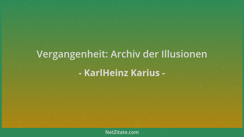KarlHeinz Karius - Vergangenheit: Archiv der Illusionen...
