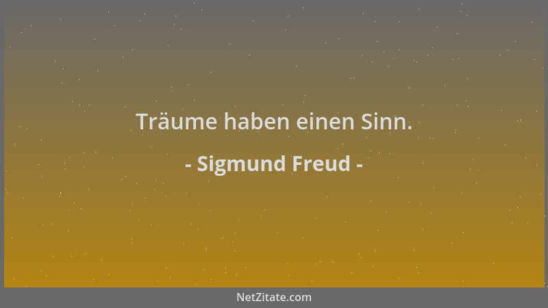 Sigmund Freud - Träume haben einen Sinn....