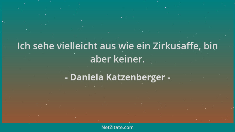Daniela Katzenberger - Ich sehe vielleicht aus wie ein Zirkusaffe, bin aber keiner....