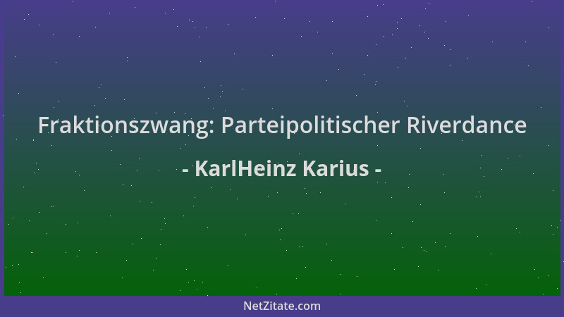 KarlHeinz Karius - Fraktionszwang: Parteipolitischer Riverdance...
