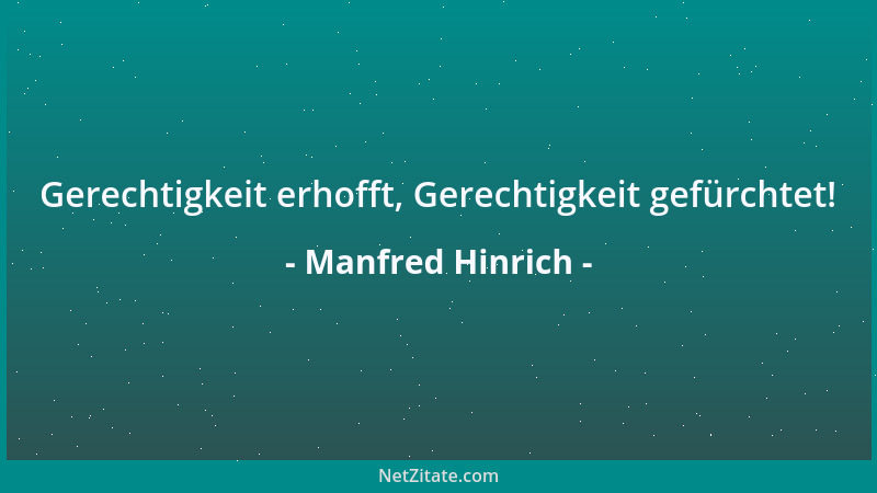Manfred Hinrich - Gerechtigkeit erhofft, Gerechtigkeit gefürchtet!...