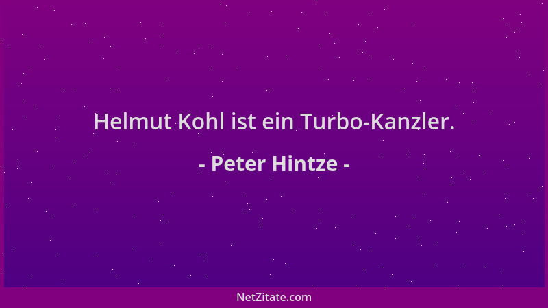 Peter Hintze - Helmut Kohl ist ein Turbo-Kanzler....