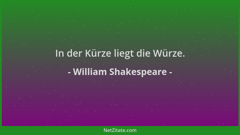 William Shakespeare - In der Kürze liegt die Würze....
