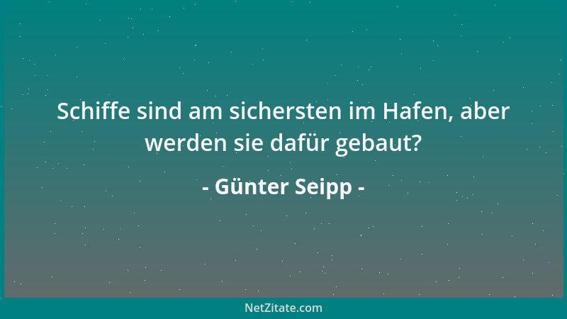 Günter Seipp - Schiffe sind am sichersten im Hafen, aber werden sie dafür gebaut?...