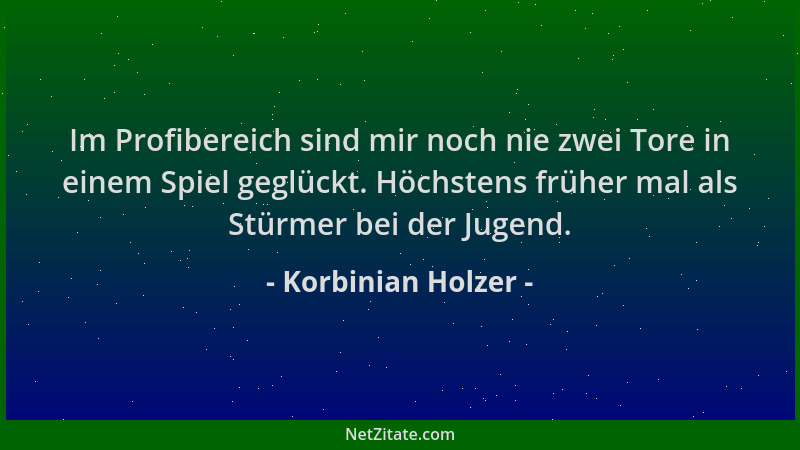 Korbinian Holzer - Im Profibereich sind mir noch nie zwei Tore in einem Spiel geglückt. Höchstens früher mal als Stürmer be...