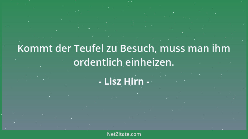 Lisz Hirn - Kommt der Teufel zu Besuch, muss man ihm ordentlich einheizen....