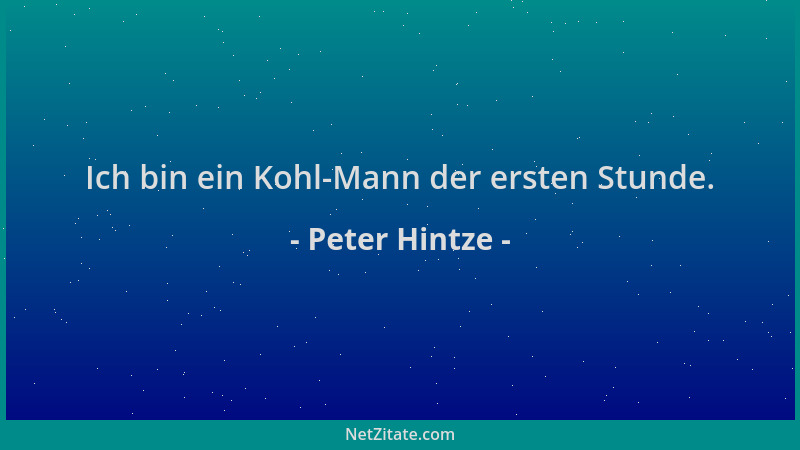Peter Hintze - Ich bin ein Kohl-Mann der ersten Stunde....