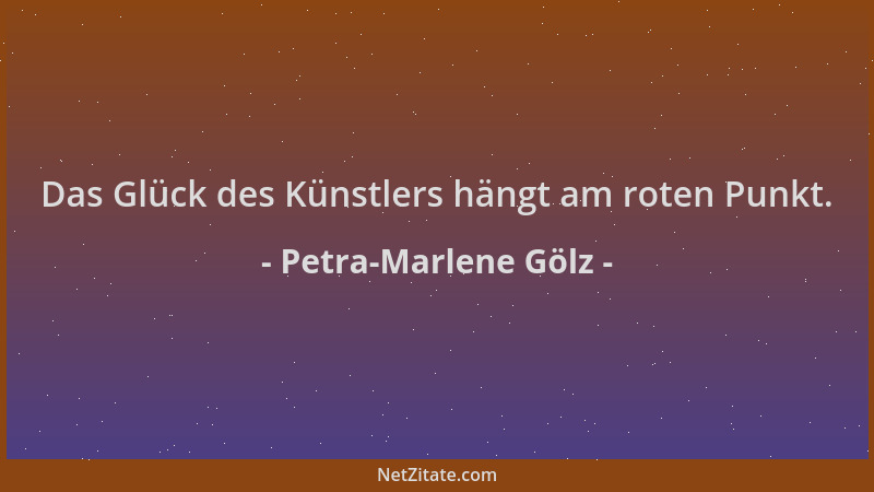 Petra-Marlene Gölz - Das Glück des Künstlers hängt am roten Punkt....