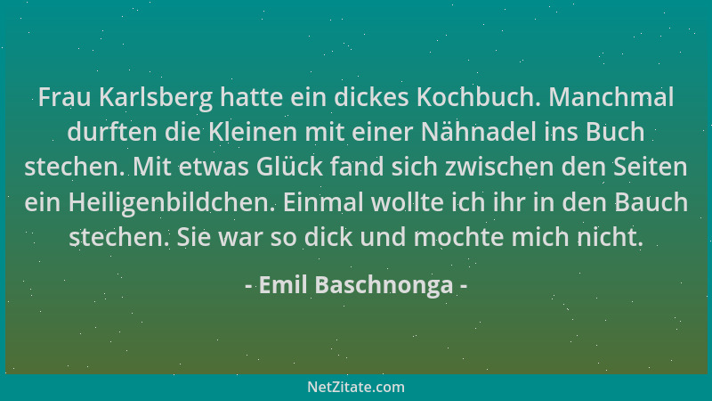Emil Baschnonga - Frau Karlsberg hatte ein dickes Kochbuch. Manchmal durften die Kleinen mit einer Nähnadel ins Buch steche...