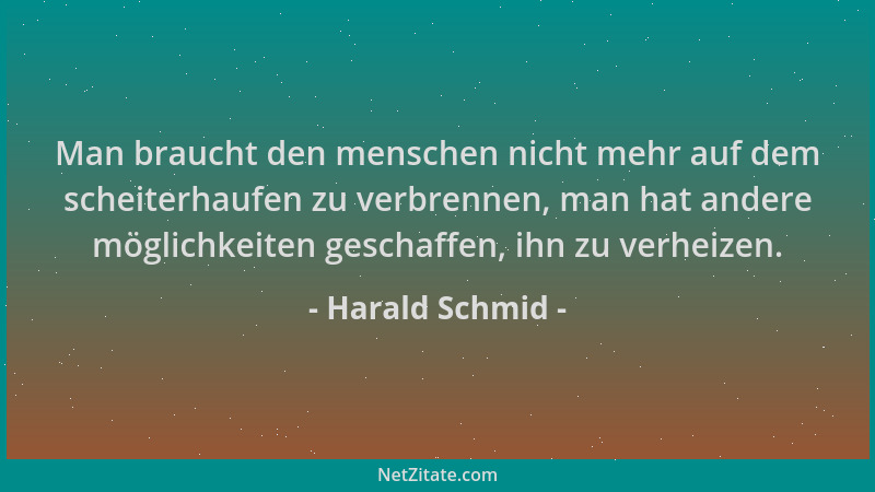 Harald Schmid - Man braucht den menschen nicht mehr auf dem scheiterhaufen zu verbrennen, man hat andere möglichkeiten gesc...