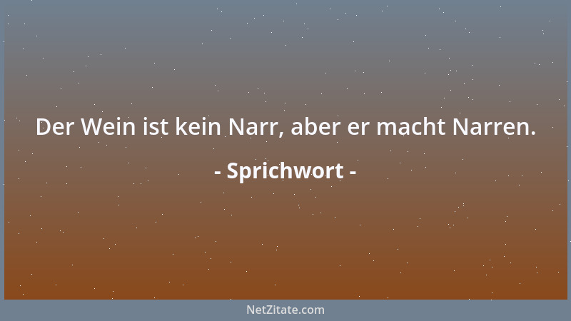 Sprichwort - Kein großer Mann begeht eine kleine Torheit....