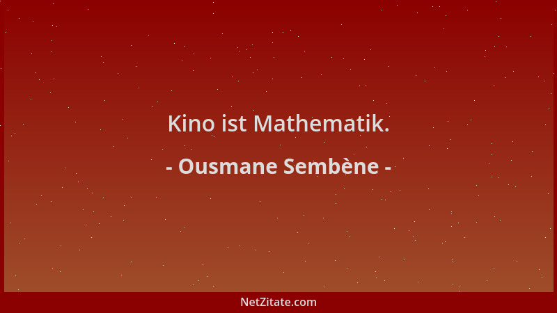 Ousmane Sembène - Kino ist Mathematik....