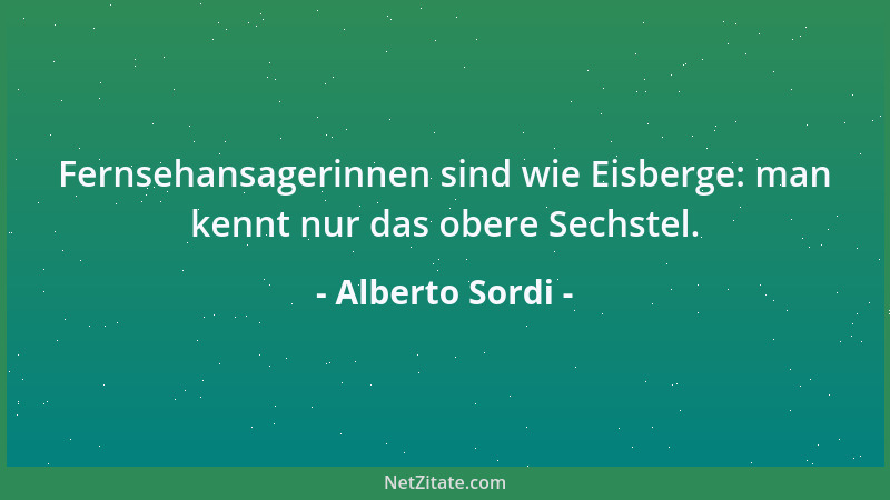 Alberto Sordi - Fernsehansagerinnen sind wie Eisberge: man kennt nur das obere Sechstel....