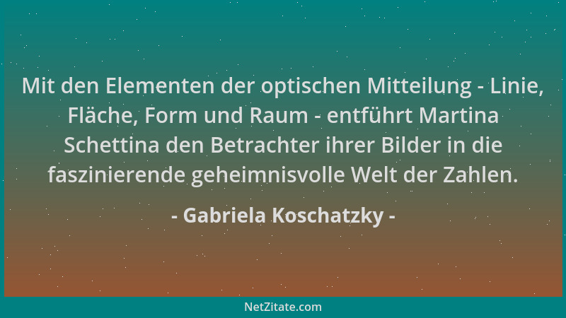 Gabriela Koschatzky - Mit den Elementen der optischen Mitteilung - Linie, Fläche, Form und Raum - entführt Martina Schettin...