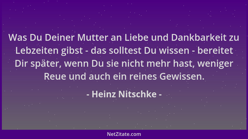 Heinz Nitschke - Was Du Deiner Mutter an Liebe und Dankbarkeit zu Lebzeiten gibst - das solltest Du wissen - bereitet Dir s...