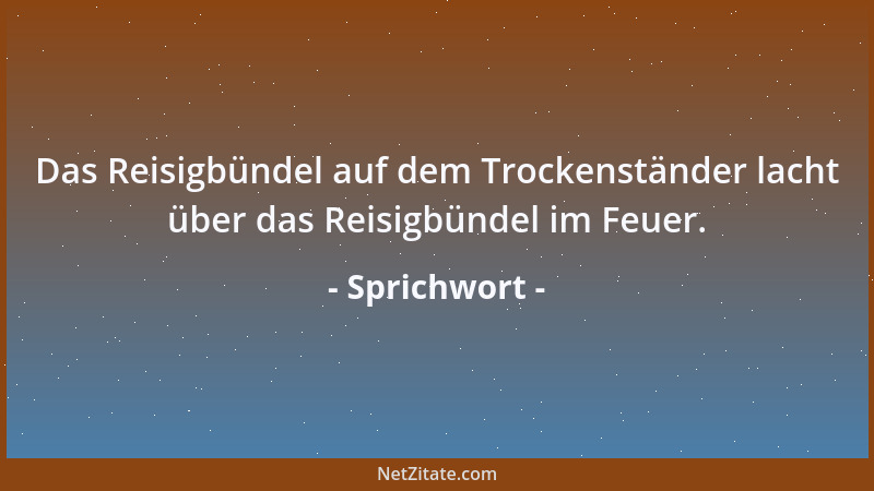 Sprichwort - Du weißt nicht, was in einem Manne steckt, ehe du ihm auf die Nase gehauen hast....