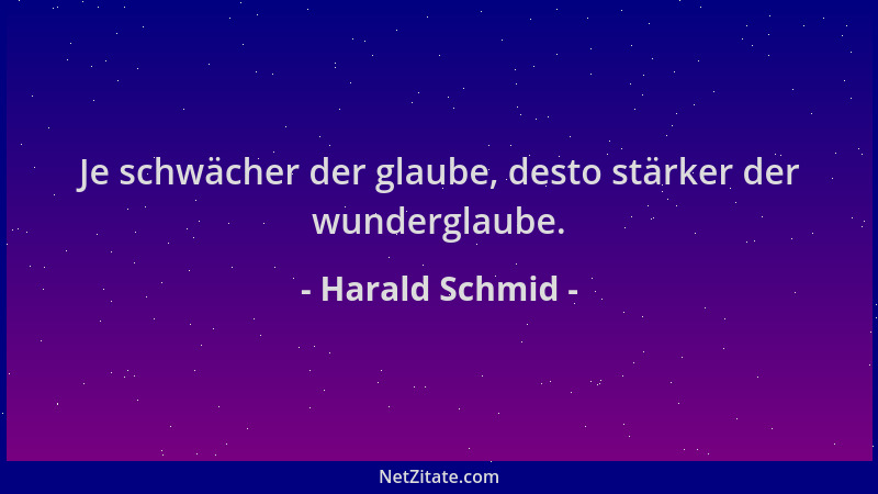 Harald Schmid - Je schwächer der glaube, desto stärker der wunderglaube....