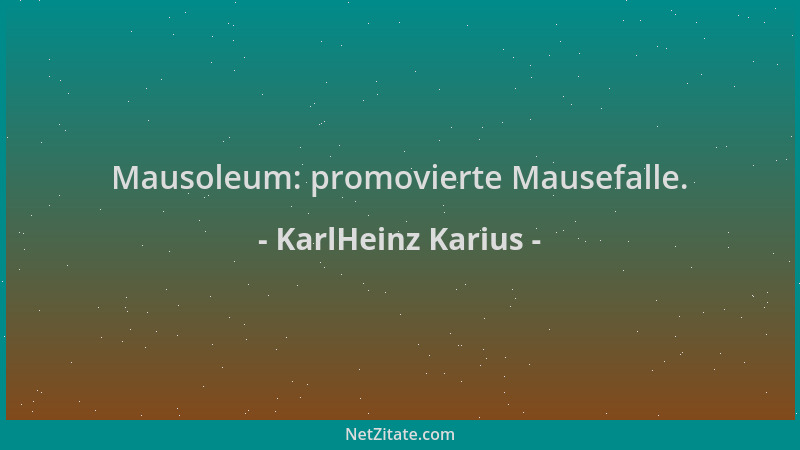 KarlHeinz Karius - Mausoleum: promovierte Mausefalle....