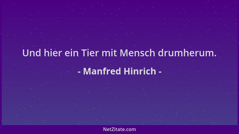 Manfred Hinrich - Und hier ein Tier mit Mensch drumherum....