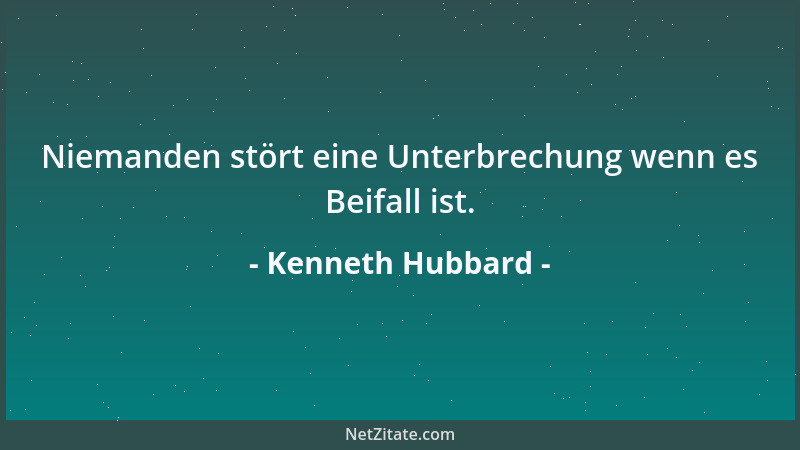 Kenneth Hubbard - Furchtbar viele Menschen verwechseln schlechte Führung mit Schicksal....