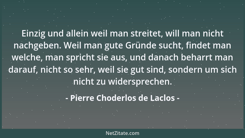 Pierre Choderlos de Laclos - Der Mensch ist in keiner Hinsicht vollkommen, so wenig im Bösen wie im Guten. Der Schurke besi...