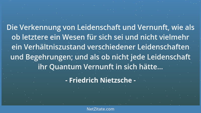 Friedrich Nietzsche - Vor wem man glänzt, den läßt man gerne als Licht gelten....