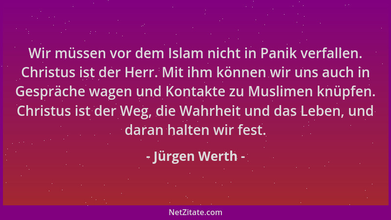 Jürgen Werth - Wir müssen vor dem Islam nicht in Panik verfallen. Christus ist der Herr. Mit ihm können wir uns auch in Ges...