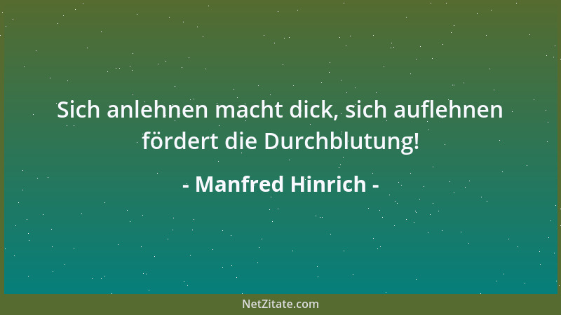 Manfred Hinrich - Heute dümmer als gestern und klüger als morgen....