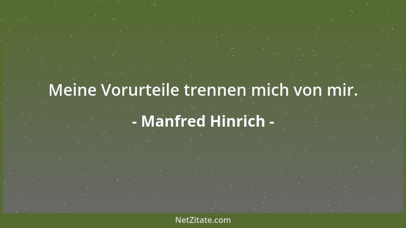 Manfred Hinrich - Meine Vorurteile trennen mich von mir....