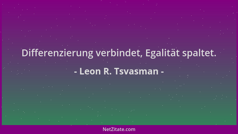 Leon R. Tsvasman - Differenzierung verbindet, Egalität spaltet....