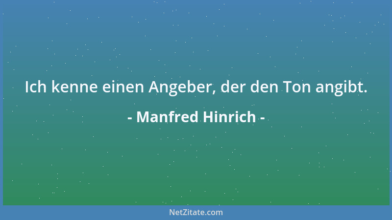 Manfred Hinrich - Ich kenne einen Angeber, der den Ton angibt....