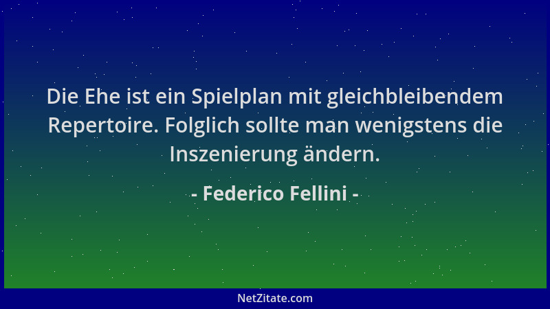 Federico Fellini - Die Ehe ist ein Spielplan mit gleichbleibendem Repertoire. Folglich sollte man wenigstens die Inszenieru...