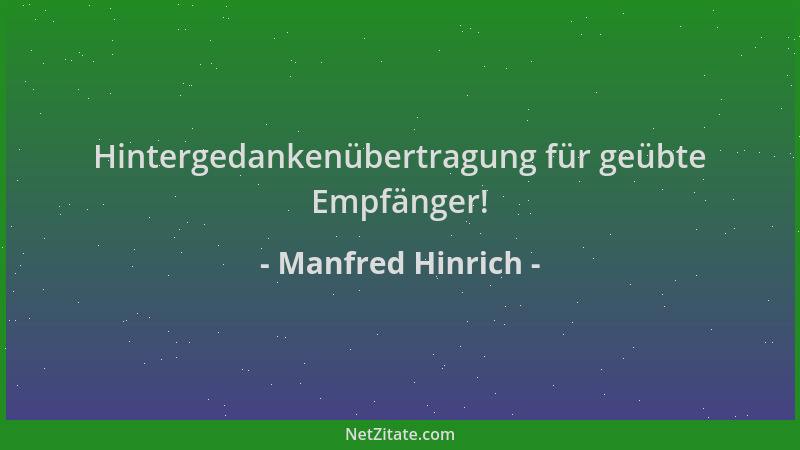 Manfred Hinrich - Hintergedankenübertragung für geübte Empfänger!...