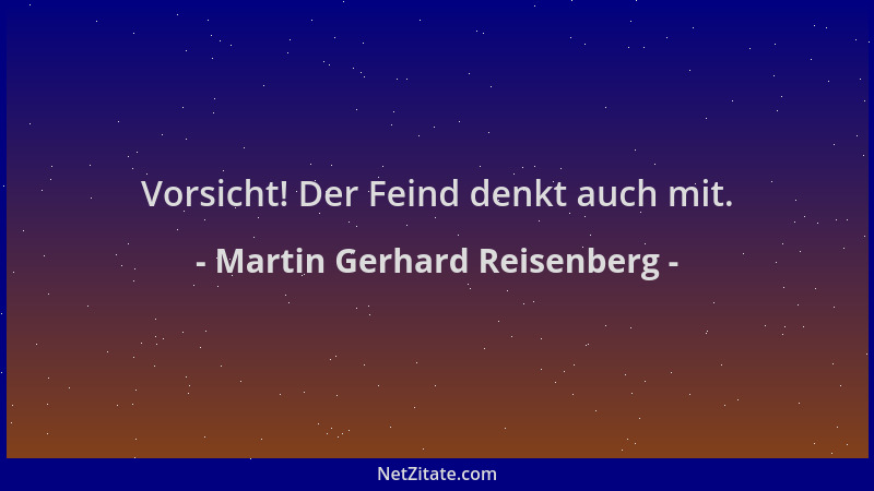 Martin Gerhard Reisenberg - Vorsicht! Der Feind denkt auch mit....
