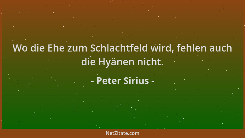Peter Sirius - Wo die Ehe zum Schlachtfeld wird, fehlen auch die Hyänen nicht....