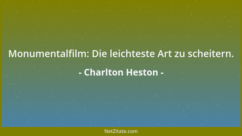 Charlton Heston - Monumentalfilm: Die leichteste Art zu scheitern....