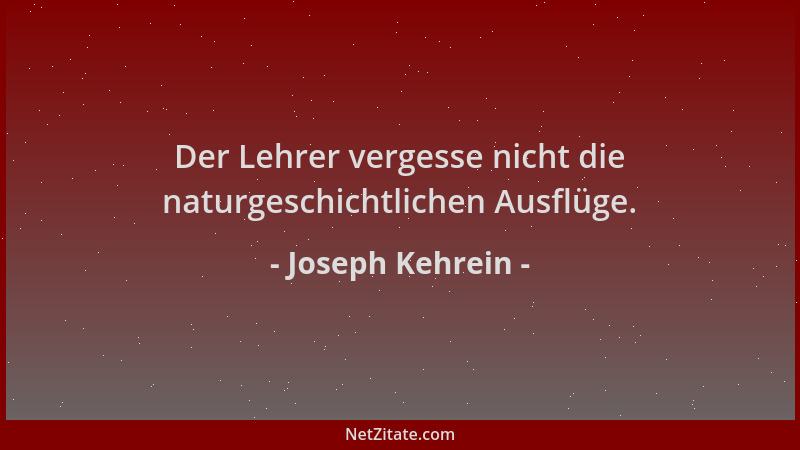 Joseph Kehrein - Der Lehrer vergesse nicht die naturgeschichtlichen Ausflüge....