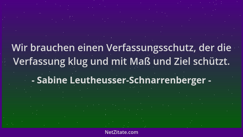 Sabine Leutheusser-Schnarrenberger - Wir brauchen einen Verfassungsschutz, der die Verfassung klug und mit Maß und Ziel sch...