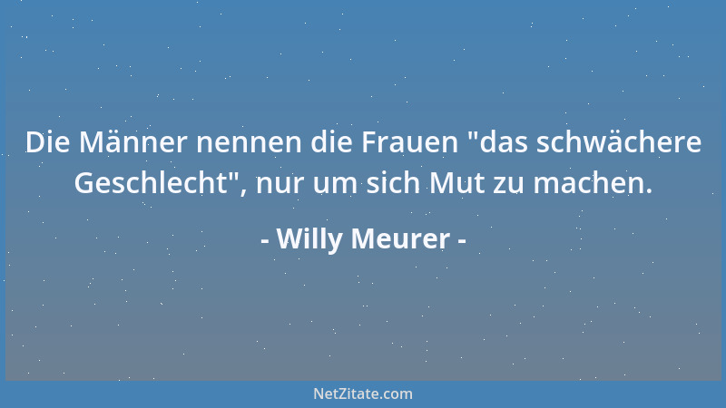 Willy Meurer - In unserer Zukunft werden wir einen Großteil der Fehler unserer Vergangenheit auf der Rechnung wiederfinden...