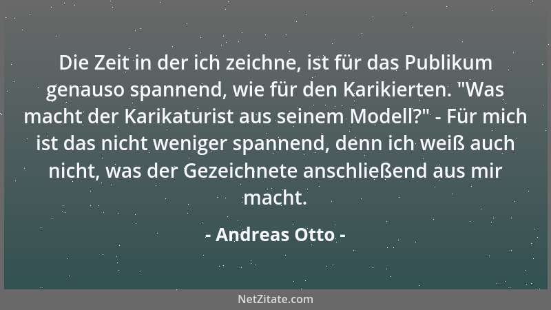 Andreas Otto - Liebe und Kunst ist die Fähigkeit, sich trotz seiner Erfahrung und seinen Gewohnheiten mit den selben staune...